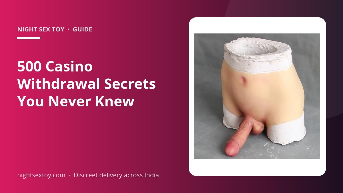 500 Casino Withdrawal Secrets You Never Knew