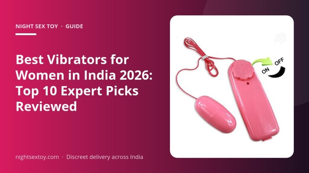 Best Vibrators for Women in India 2026: Top 10 Expert Picks Reviewed