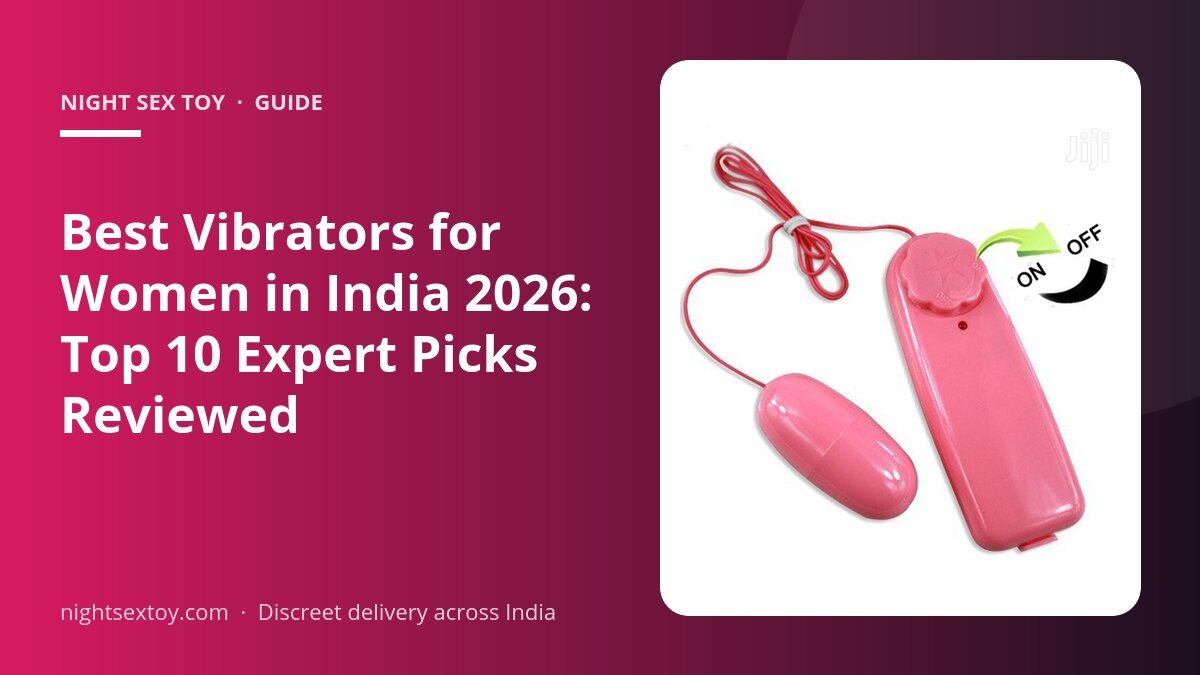 Best Vibrators for Women in India 2026: Top 10 Expert Picks Reviewed