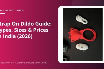 Strap On Dildo Guide: Types, Sizes & Prices in India (2026)